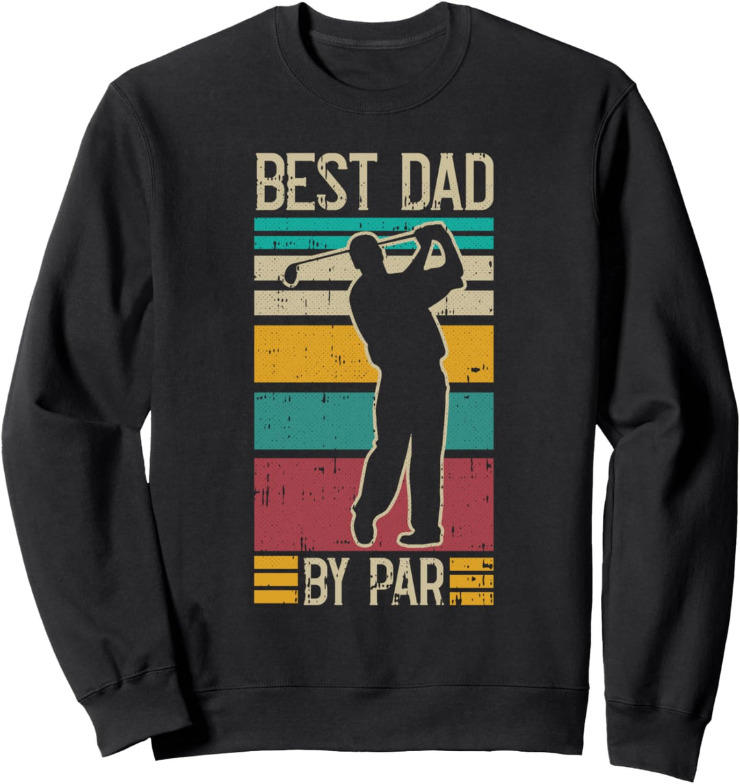 Best Dad By Par Golf Player Retro Golf Sport Golfer Sweatshirt