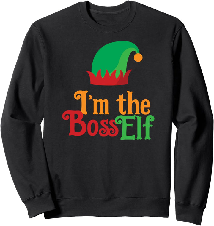 I'm The Boss Elf – Lustiges Weihnachtszitat Sweatshirt