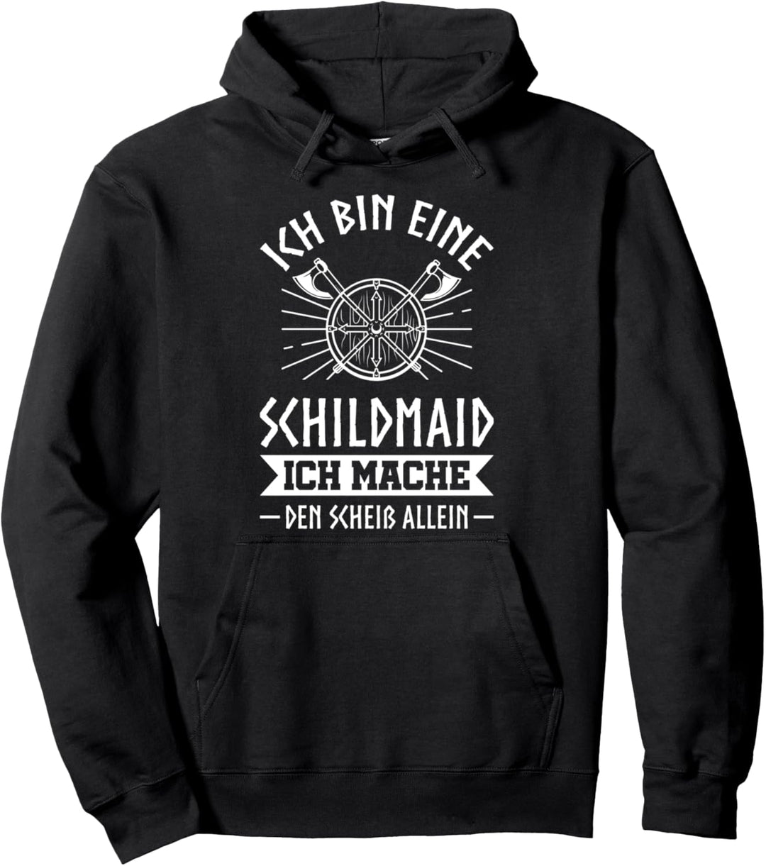 Ich bin eine Schildmaid Schildmaid Kriegerin Pullover Hoodie