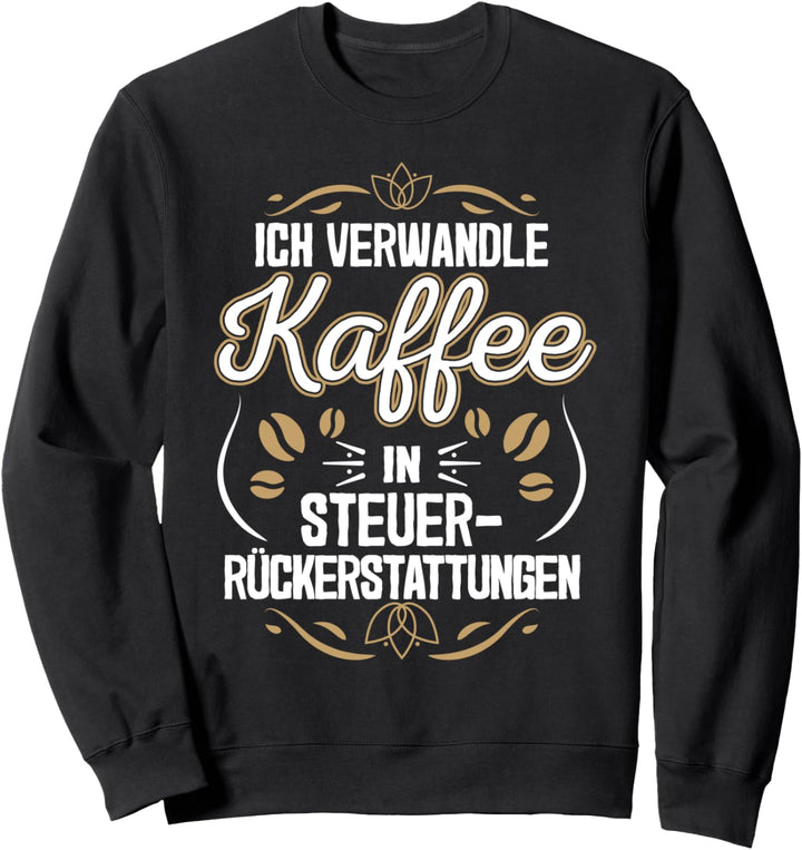 Buchhalter Kaffee Steuerrückerstattungen Steuerberater Sweatshirt