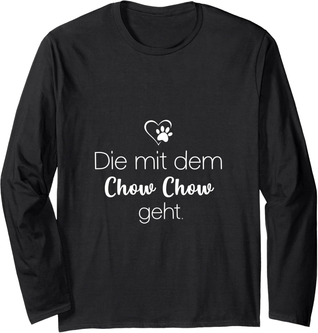 Die mit dem Chow Chow geht Langarmshirt