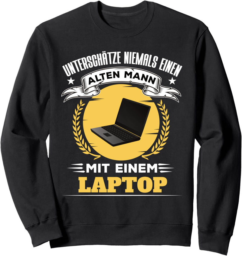 Unterschätze Niemals Alten Mann Mit Laptop IT Consultant Sweatshirt