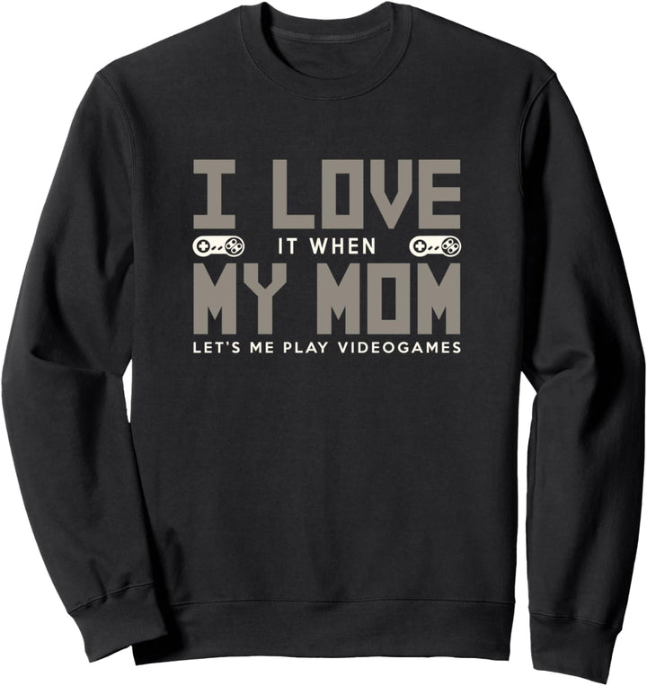 Funny Kids love video games Love my gamer mom Sweatshirt