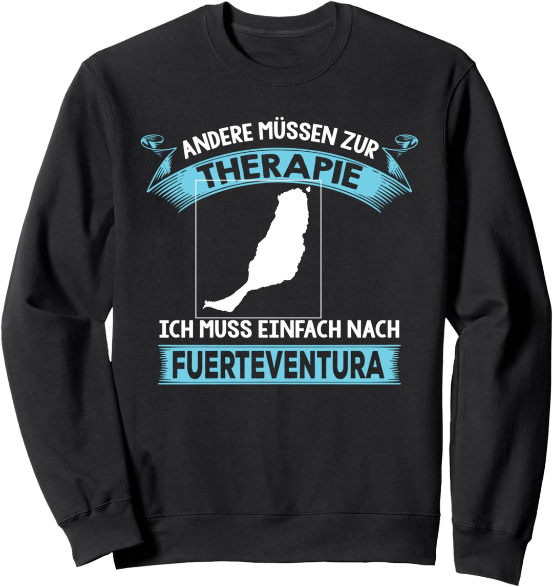 Ich brauche keine Therapie - Fuerteventura Souvenir Fan Sweatshirt