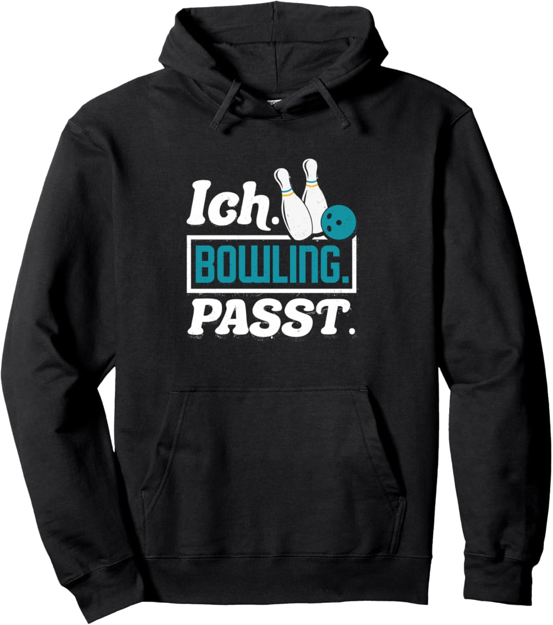 Bowling Spruch I Geschenk Bowlen I Bowl Kegeln Bowler Witzig Pullover Hoodie