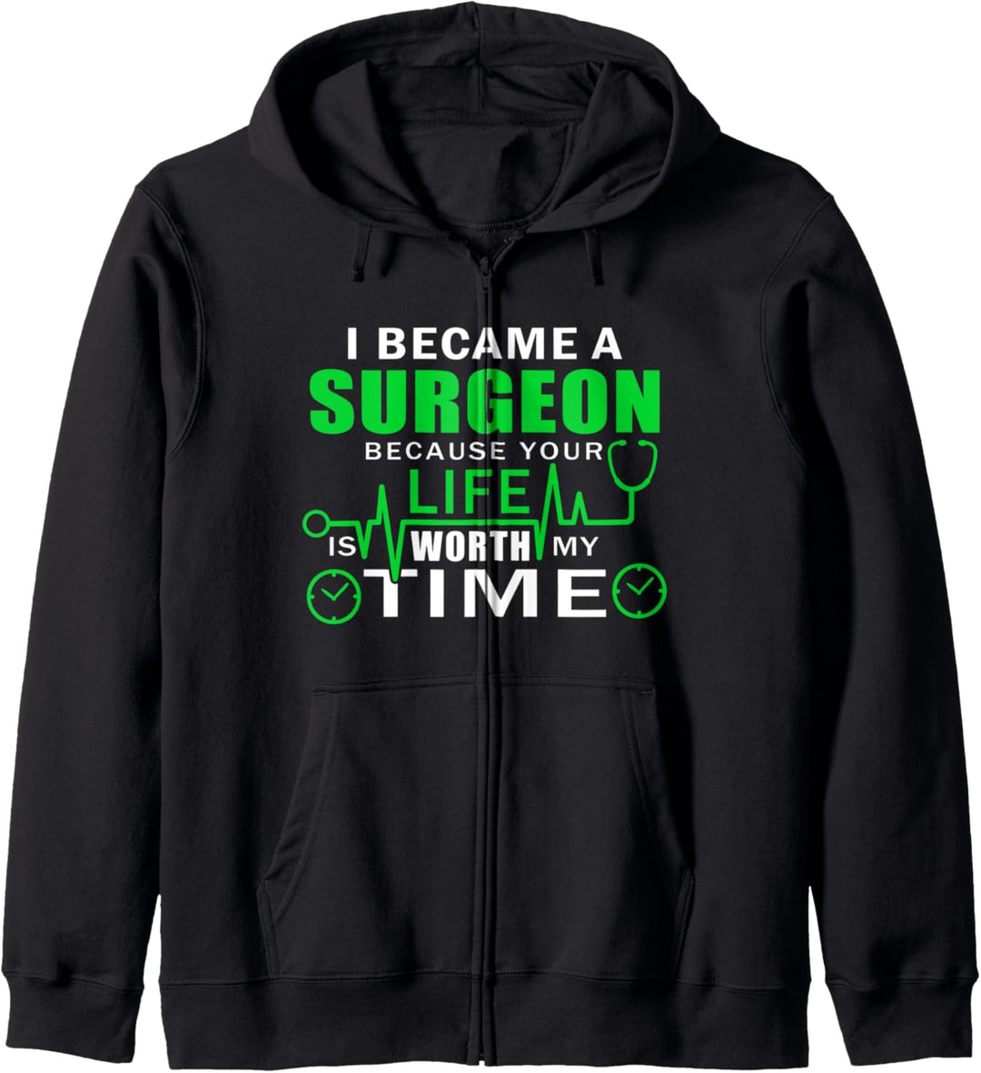 I Became A Surgeon Because Your Life Is Worth My Time Heart Kapuzenjacke