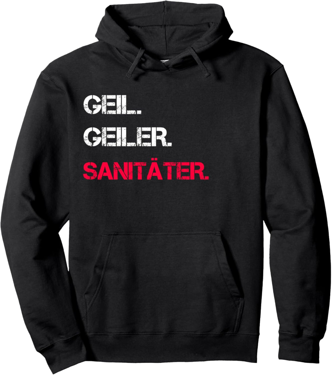 Geil. Geiler. Sanitäter! | Rettungssanitäter Beruf Helfer Pullover Hoodie