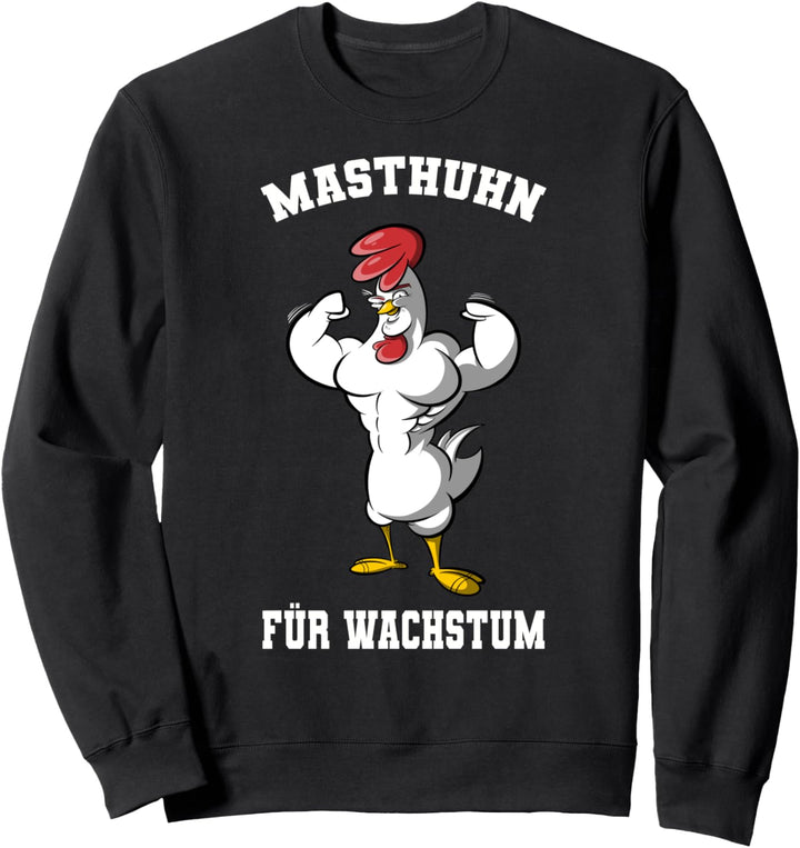 Masthuhn für Wachstum - Witziges Bodybuilder Fitness Sport Sweatshirt