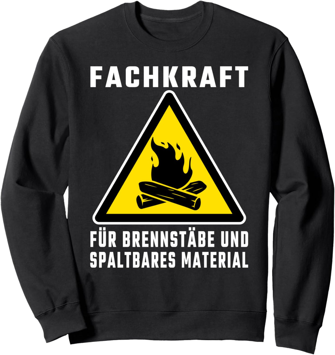 Fachkraft für Brennstäbe spaltbares Material Brennholz Forst Sweatshirt
