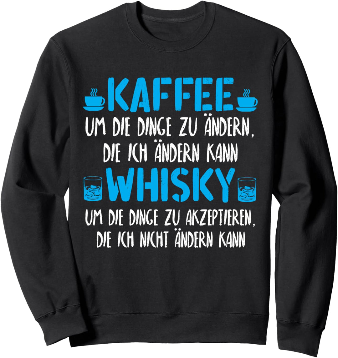 Cooler Spruch Witziges Kaffee und Whisky Sweatshirt