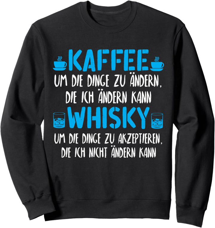 Cooler Spruch Witziges Kaffee und Whisky Sweatshirt