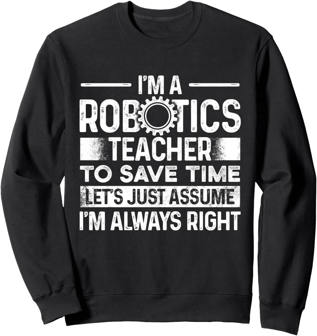 Robotik Lehrer Assume Professor Geschenke Sweatshirt