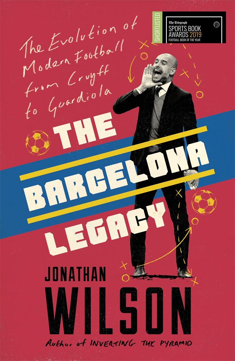 The Barcelona Legacy: Guardiola, Mourinho and the Fight For Football&