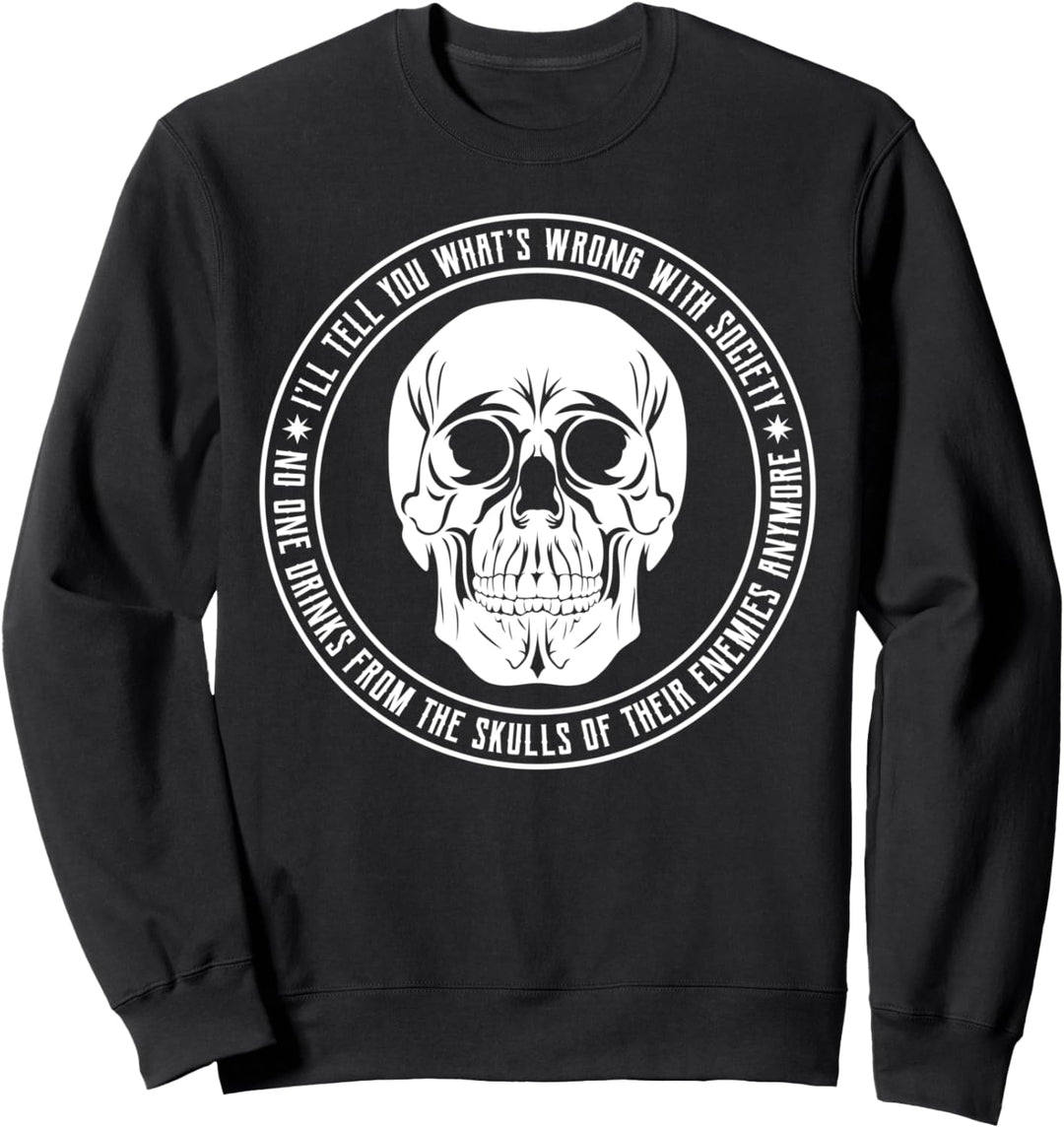 Niemand trinkt aus den Schädeln seiner Feinde Sweatshirt