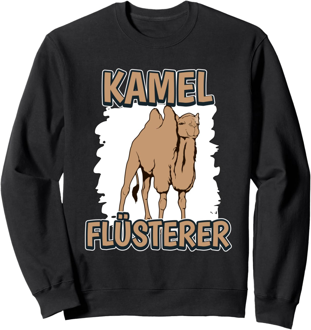 Kamel Flüsterer Kamelflüsterer Sachen Kamele Sweatshirt