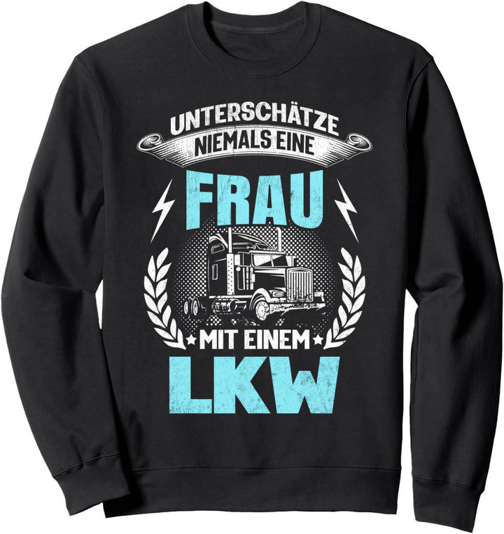 LKW-Fahrerin Truckerin Spruch Berufskraftfahrerin Damen LKW Sweatshirt