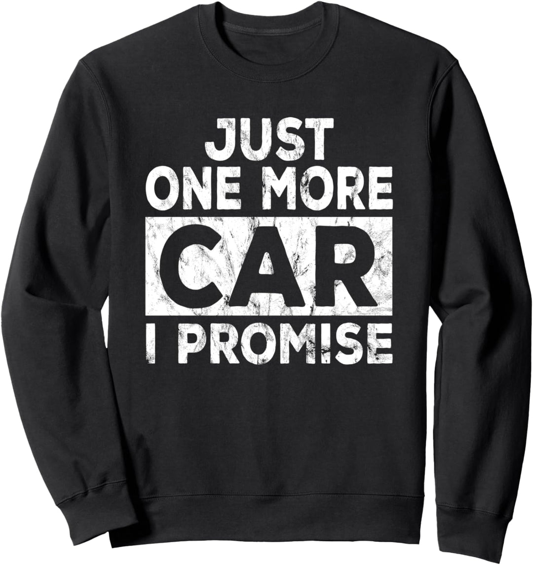 Nur Noch Ein Auto Versprochen Auto Mechaniker Geschenk Sweatshirt