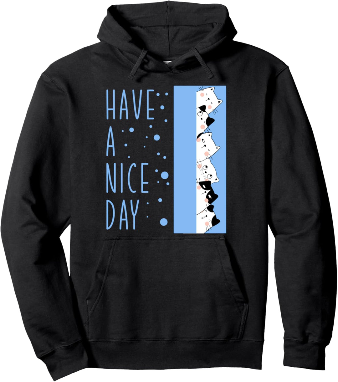 Habe Einen Schönen Tag Süsse Katzen Kitty Miezekatze Cat Pullover Hoodie