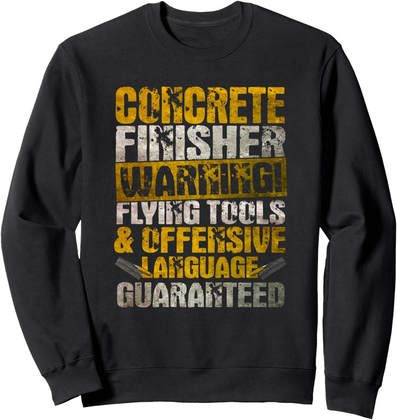 Concrete Finisher Warnung Flugwerkzeuge Foul Language Mason Sweatshirt