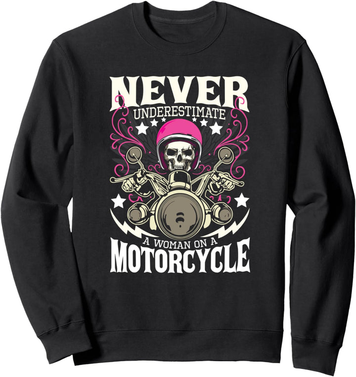 Biker Gear Motorcycle Gifts Never Underestimate Women Sweatshirt