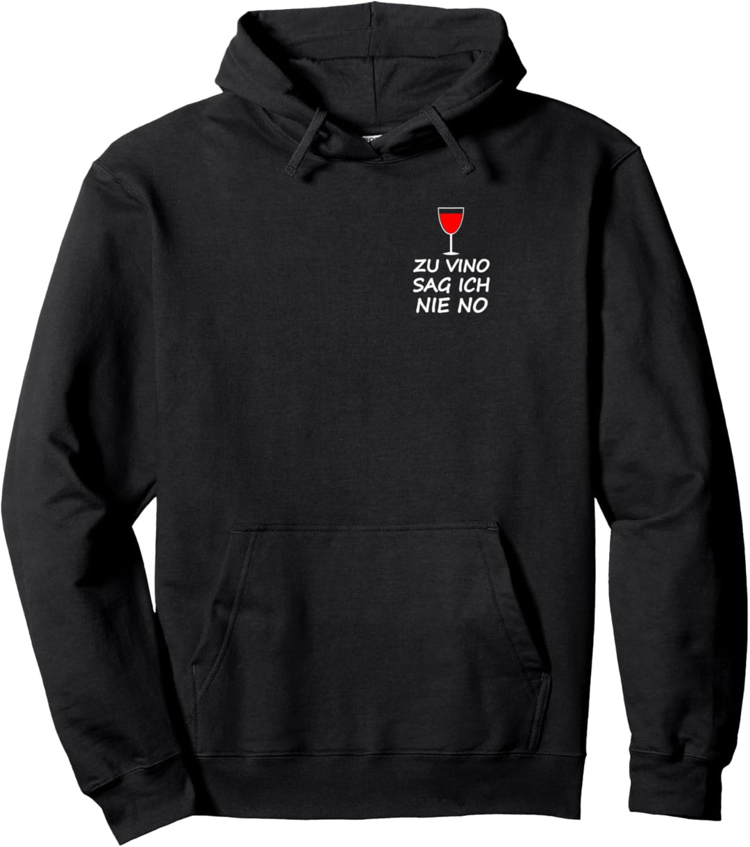 Zu Vino Sag Ich Nie No Wein Sekt Weintrinker Pullover Hoodie