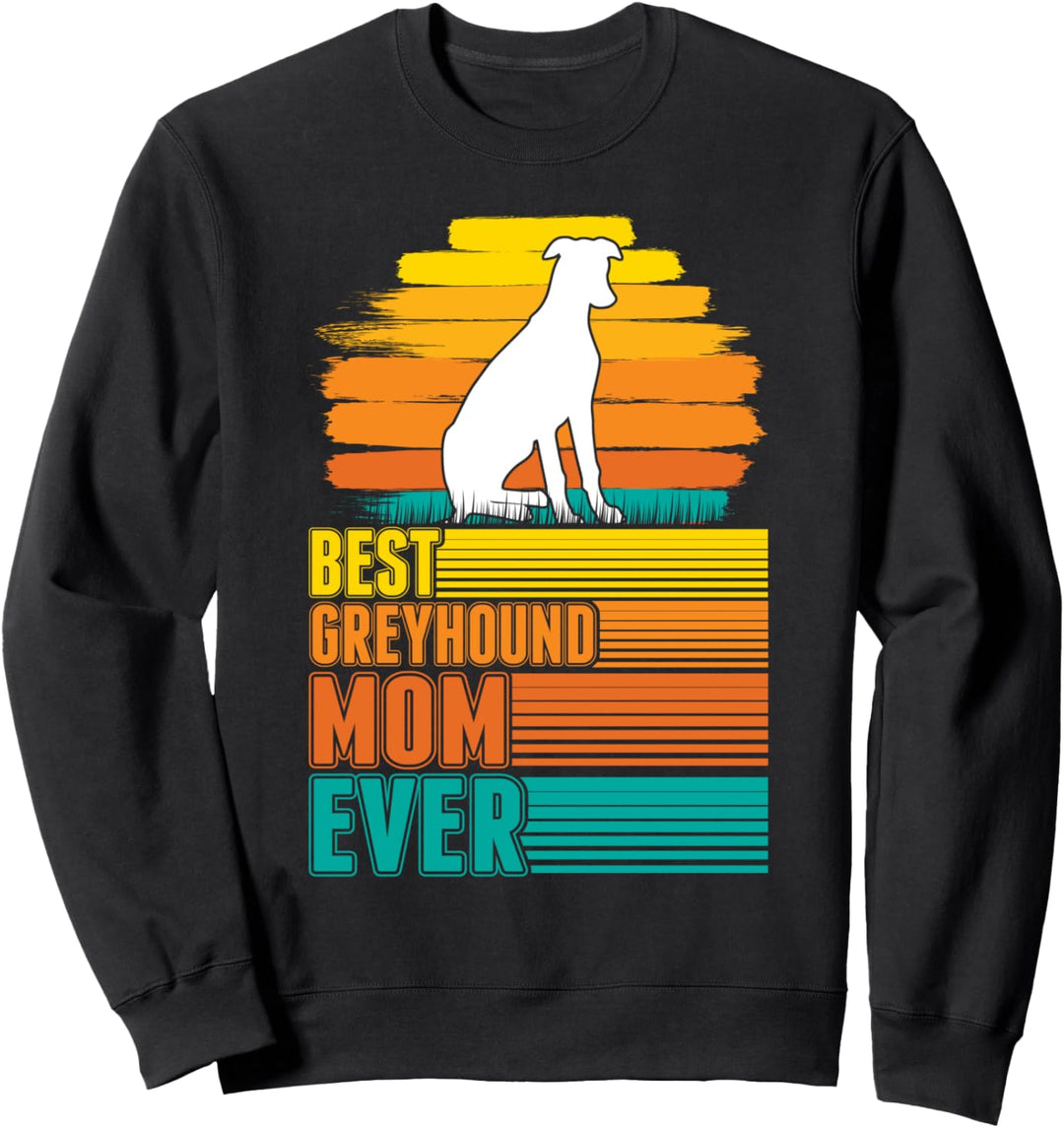 Best Greyhound Mom Ever Greyhound Mama Sweatshirt