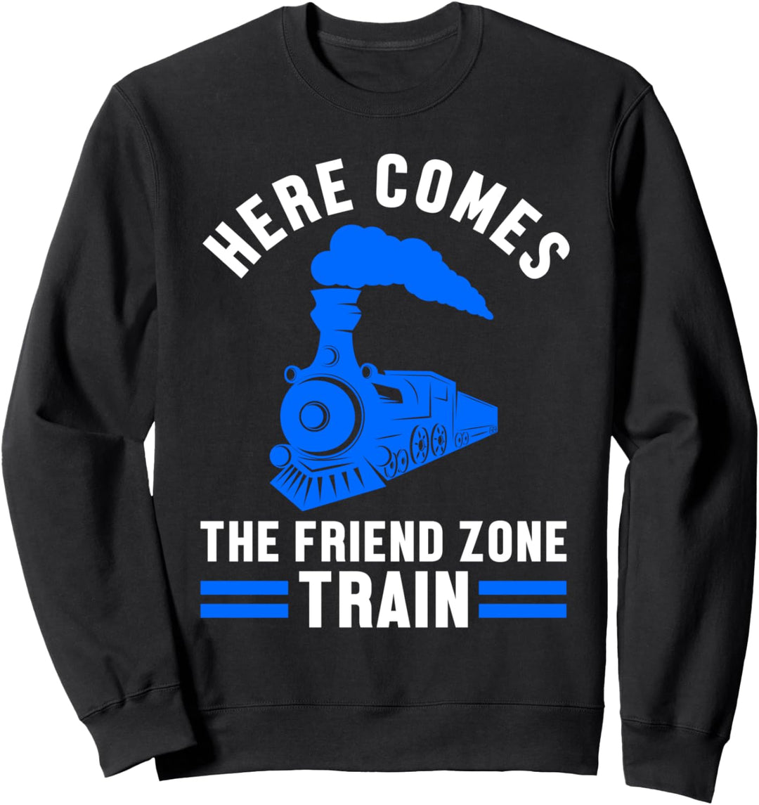 Hier Kommt Der Friendzone Zug Freundschaft Freund Beziehung Sweatshirt