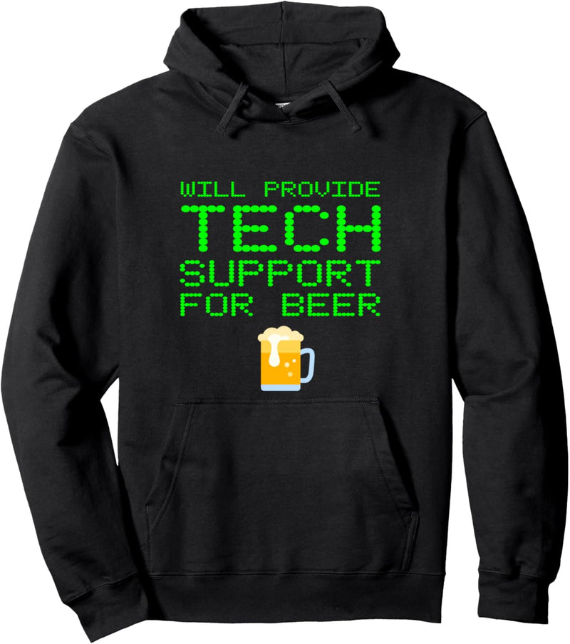 Will Provide Tech Support For Beer Computer Repair Geek Nerd Pullover Hoodie