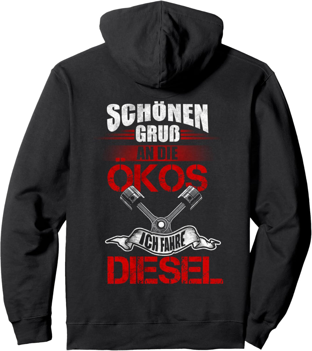 Schönen Gruss An Die Ökos Ich Fahre Diesel Spruch Pullover Hoodie