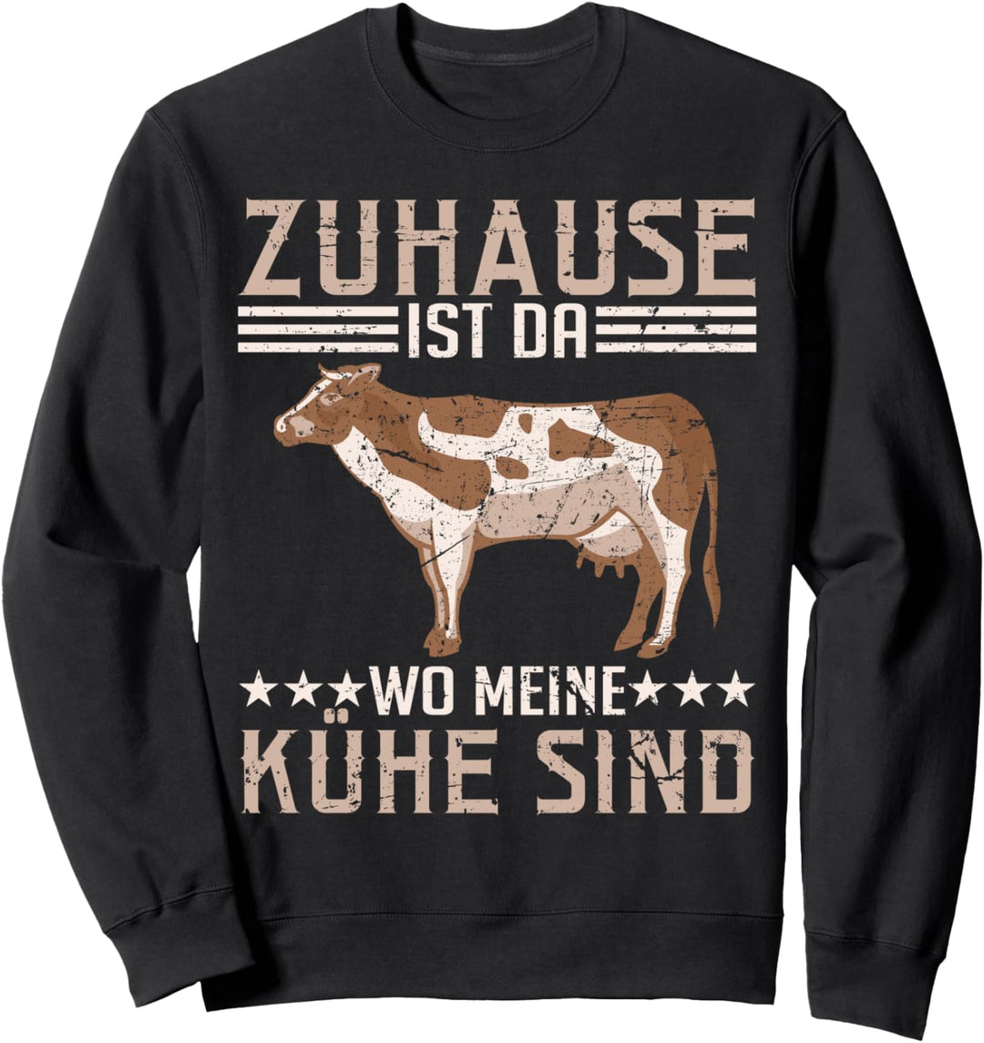 Zuhause Ist Wo Meine Kühe Sind Kuh Bauer Landwirt Bauernhof Sweatshirt