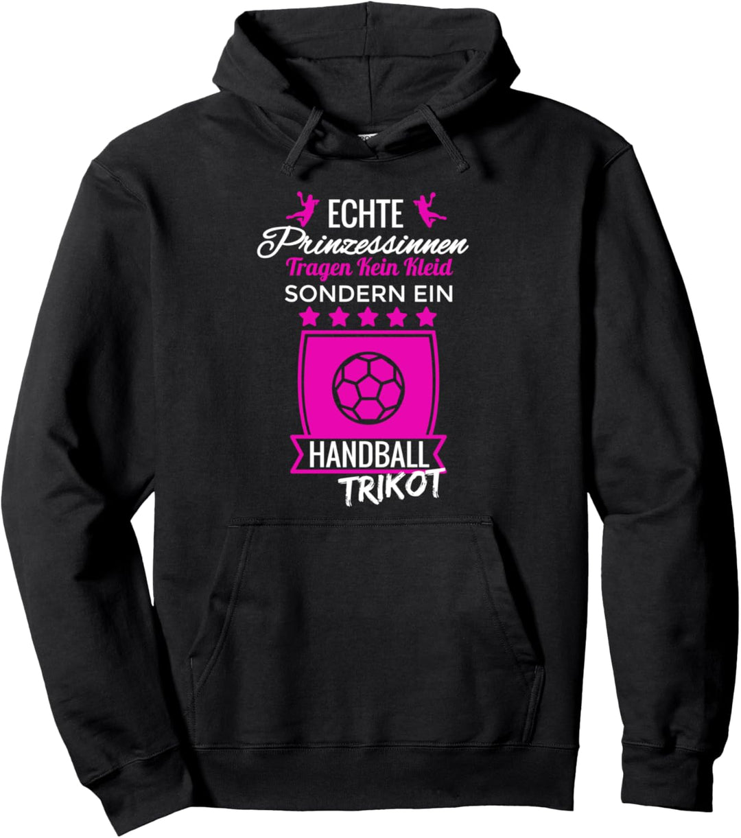 Echte Prinzessinnen Kommen Nicht Im Kleid | Handball Trikot Pullover Hoodie