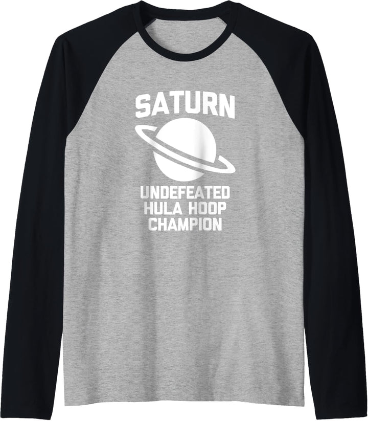Saturn: Unbesiegter Hula Hoop Champion T-Shirt Funny Science Raglan