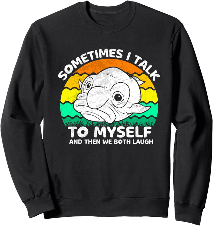 Manchmal rede ich mit mir selbst und lache Sweatshirt