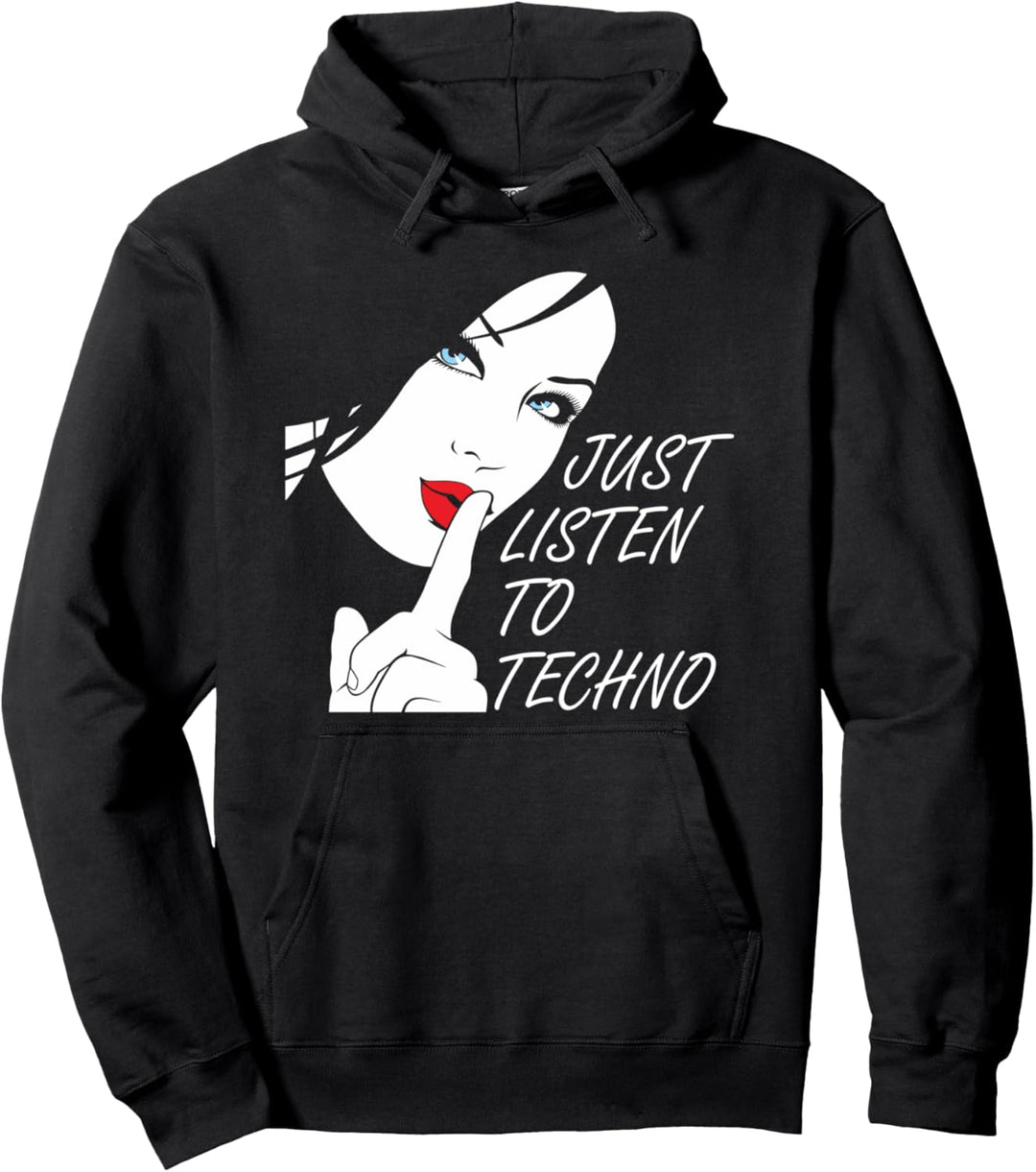 Techno-Music Raver-Girl EDM Just Listen to Techno Spruch Pullover Hoodie