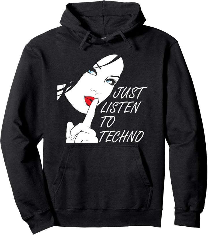 Techno-Music Raver-Girl EDM Just Listen to Techno Spruch Pullover Hoodie