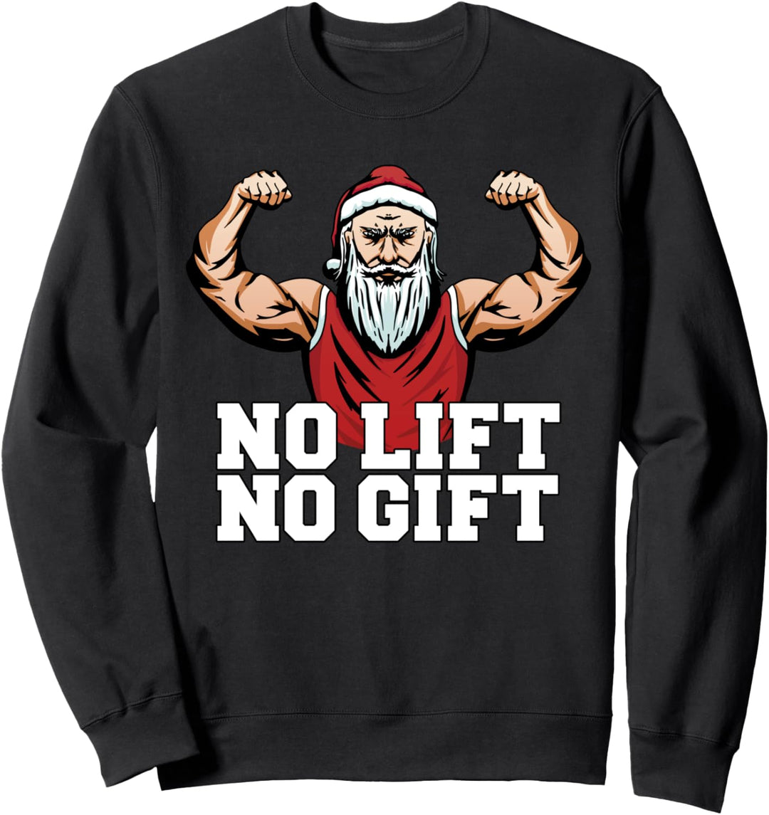 Fitness Weihnachten Gewicht Workout Santa No Lift No Gift Sweatshirt