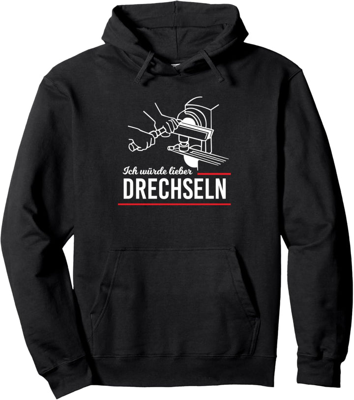 Würde lieber Drechseln Drechsler Tischler Schreiner Werker Pullover Hoodie