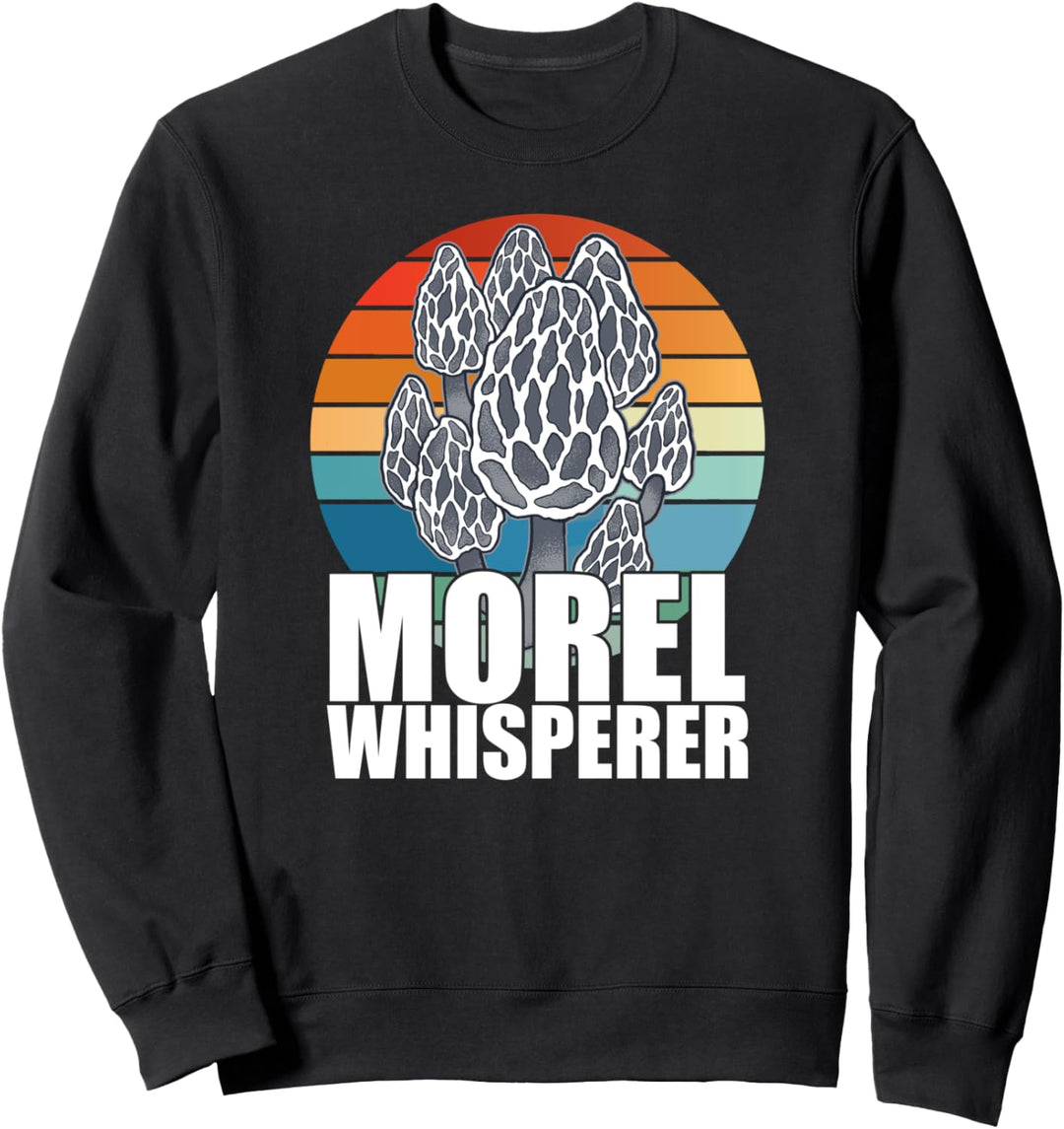 MOREL WHISPERER MORCHELFLÜSTERER Pilze Mykophile Meme Sweatshirt