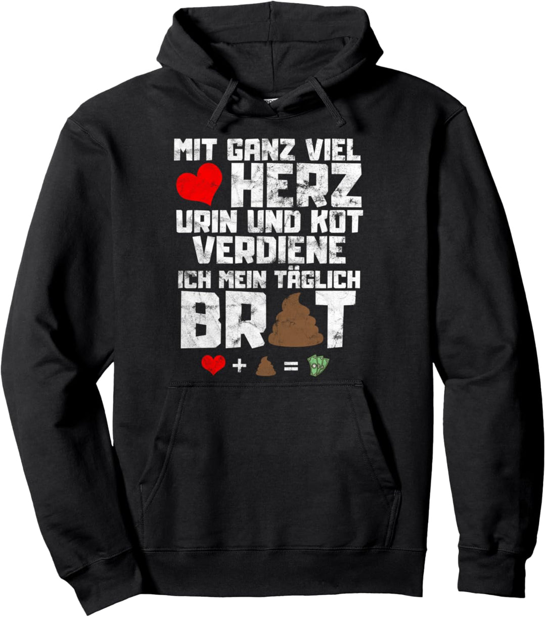 Mit ganz viel Herz Urin und Kot wahrer Spruch Altenpflegerin Pullover Hoodie