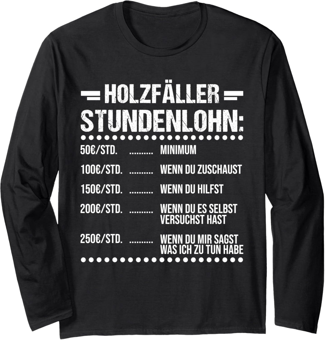 Holzfäller Stundenlohn Holzfäller Beruf Langarmshirt