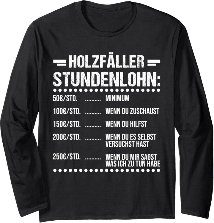 Holzfäller Stundenlohn Holzfäller Beruf Langarmshirt
