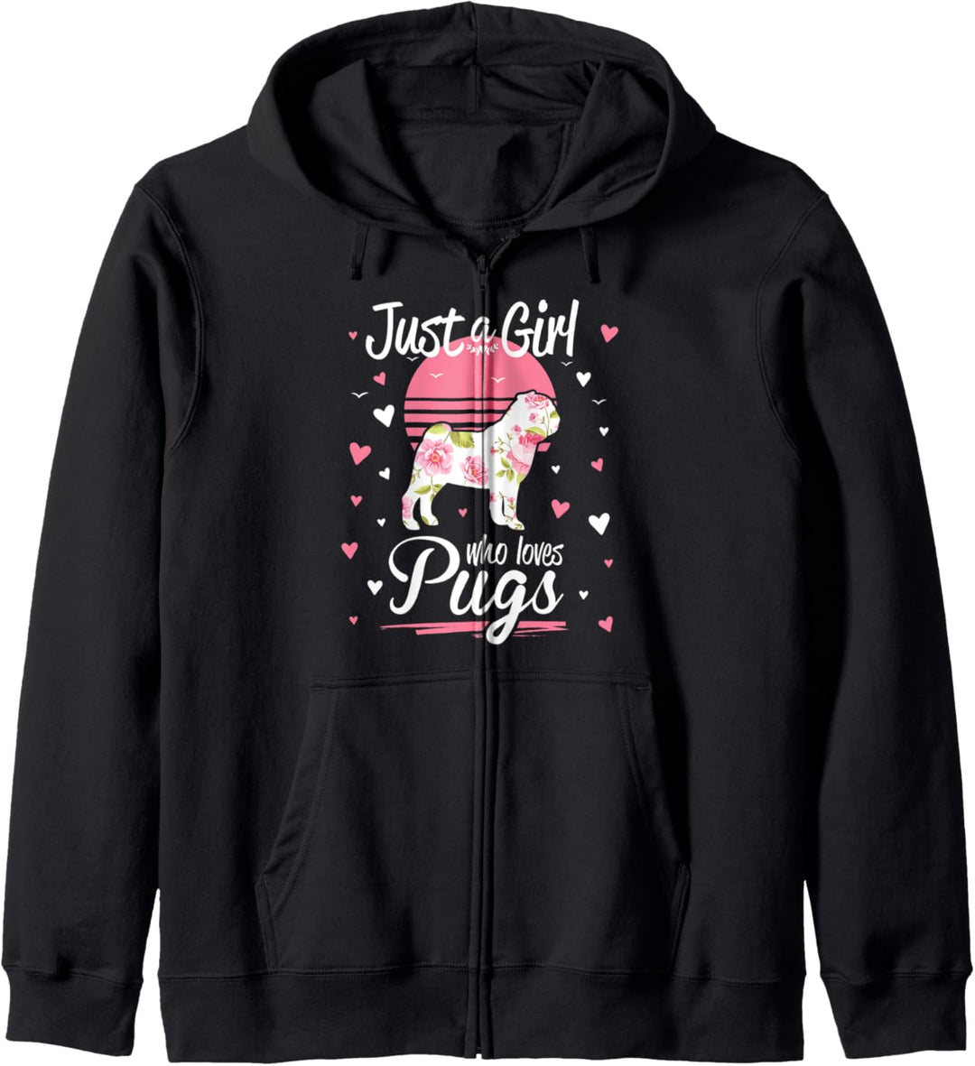 Mops, Just A Girl Who Loves Pugs Kapuzenjacke