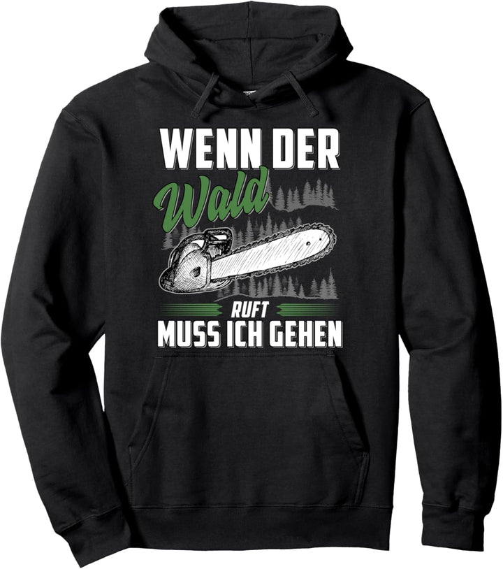 Wenn der Wald ruft muss ich gehen Pullover Hoodie
