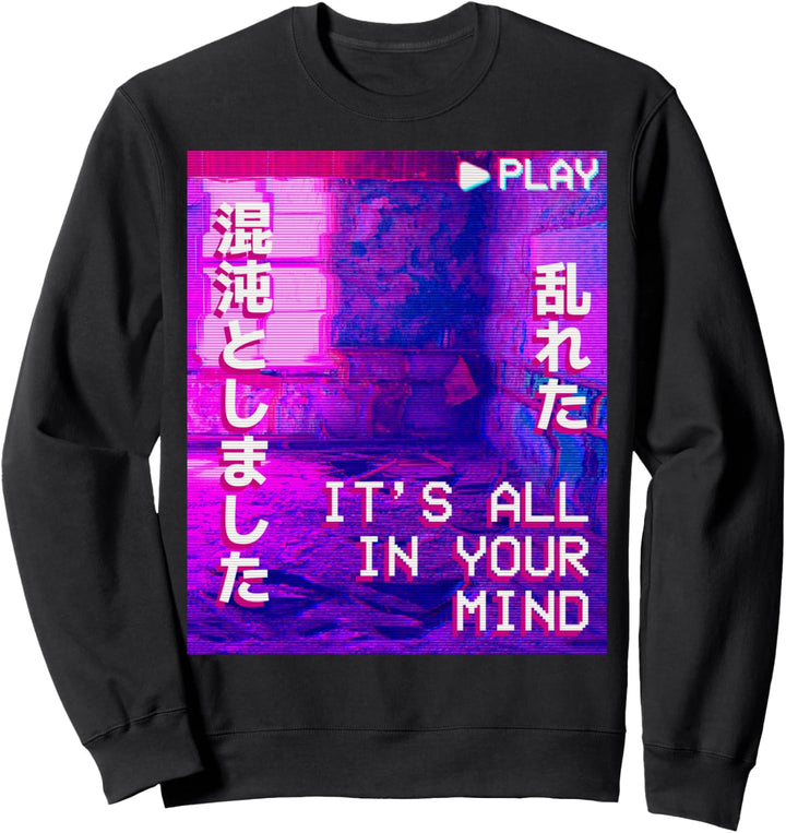 Es ist alles in deinem Kopf Emotional Vaporwave Dream Glitch Sweatshirt
