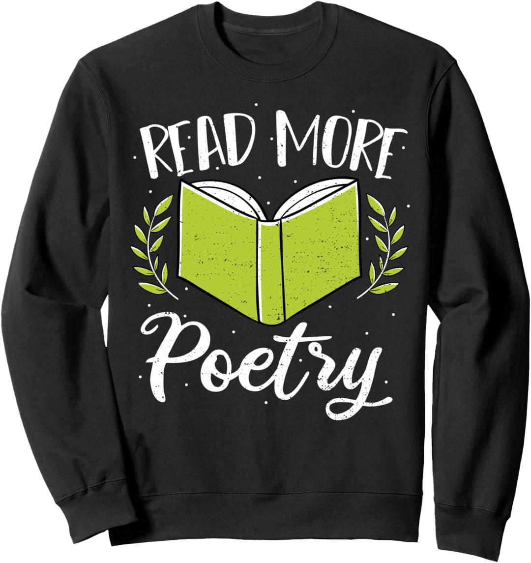Poesie: Read More Poetry - Lesen Sprüche Sweatshirt