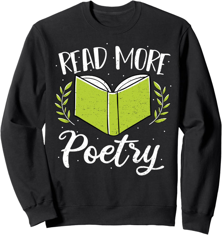 Poesie: Read More Poetry - Lesen Sprüche Sweatshirt