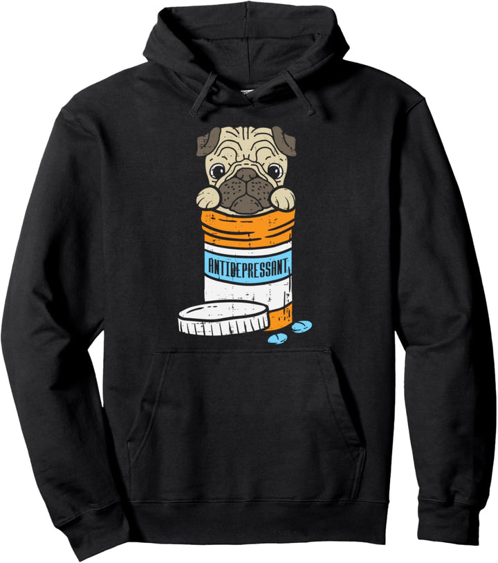 Antidepressant Pill Pug Cute Animal Pet Dog Lover Owner Gift Pullover Hoodie