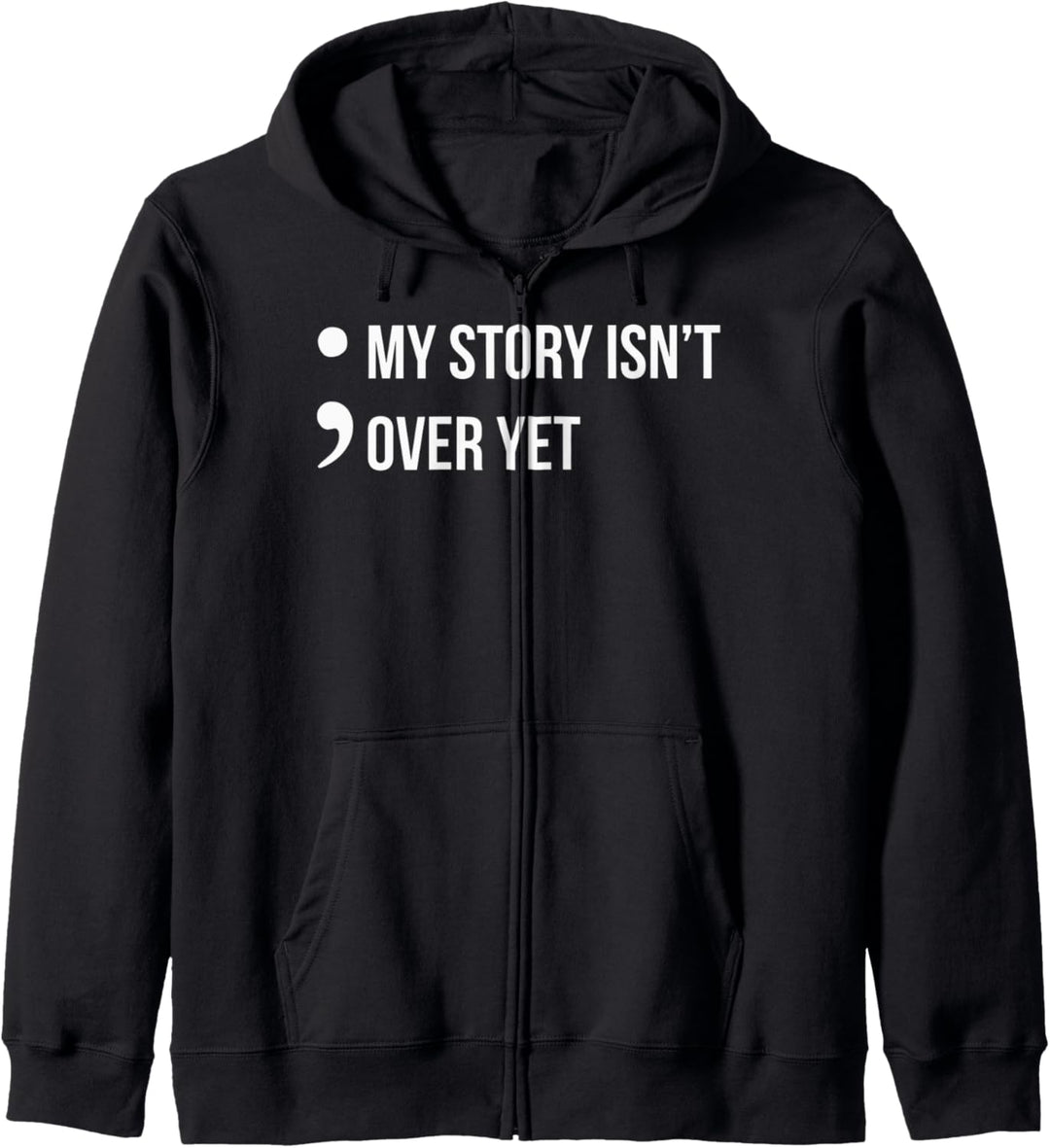 Semicolon My Story Isn't Over Yet Suicide Awareness Kapuzenjacke