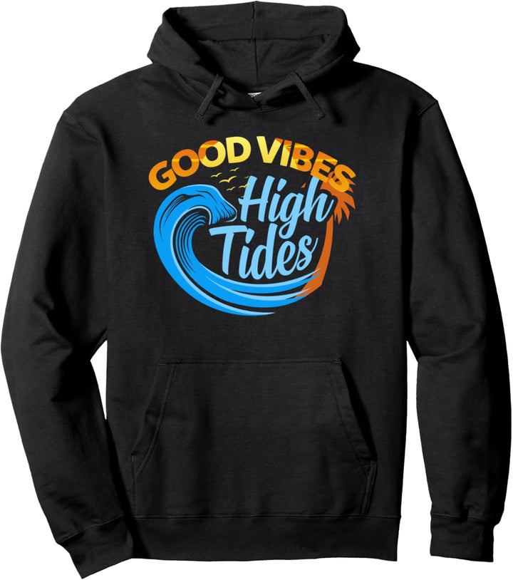 Good Vibes High Tides Surfer Surfing Pullover Hoodie