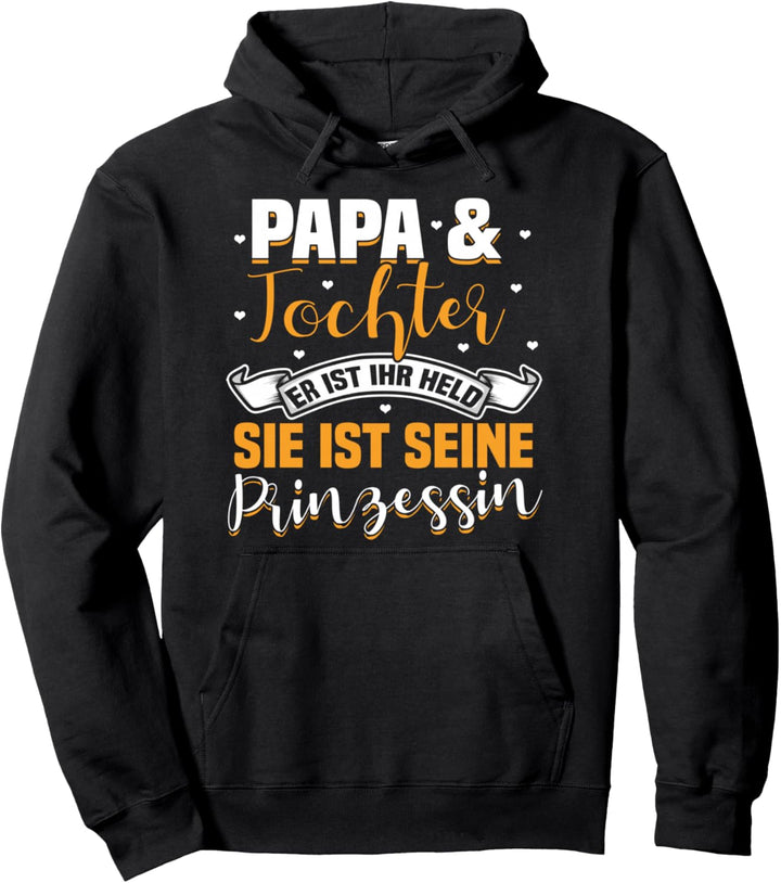 Papa & Tochter Er ist ihr Held Sie ist seine Prinzessin Pullover Hoodie